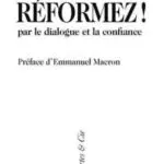 Livre : RÉFORMEZ ! PAR LE DIALOGUE ET LA CONFIANCE de Jean-Paul Bailly (65)