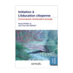 Initiation à l’éducation citoyenne Environnement, biodiversité et écologie