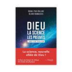 Dieu, la science, les preuves, l’aube d’une révolution