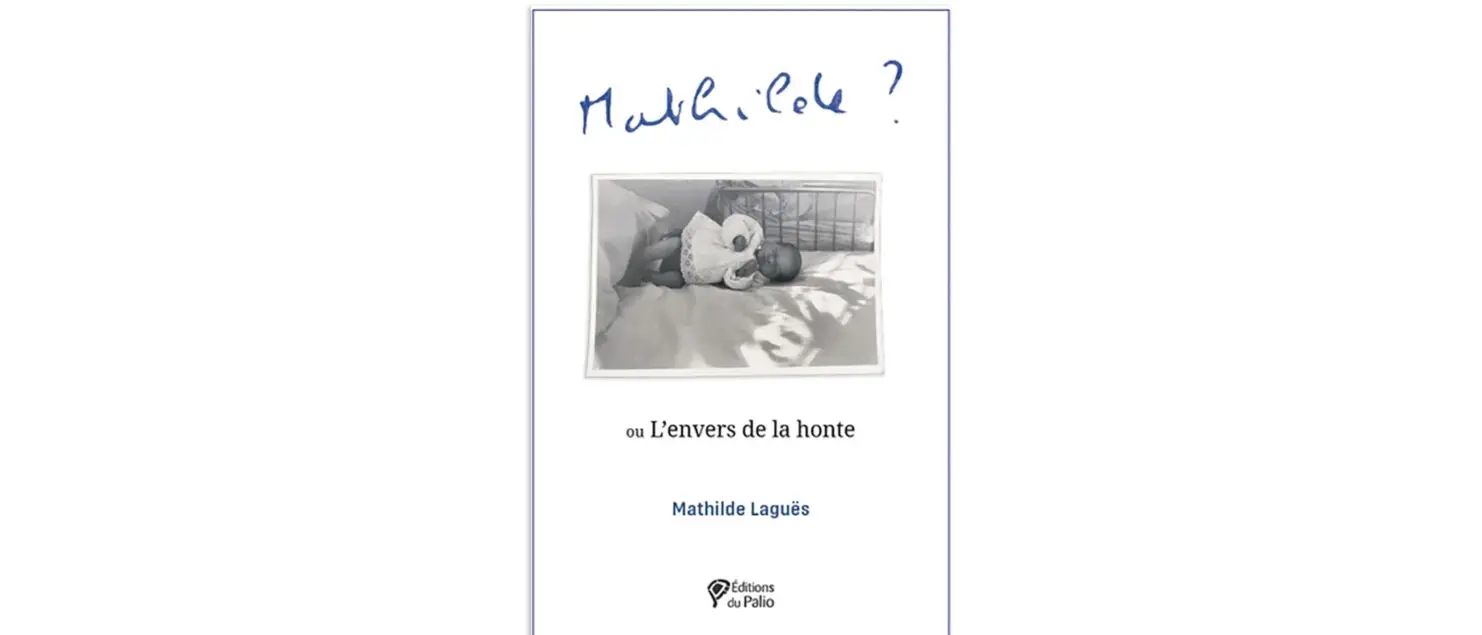 Couverture du livre Mathilde ? ou L’envers de la honte de Mathilde Laguës (X97)