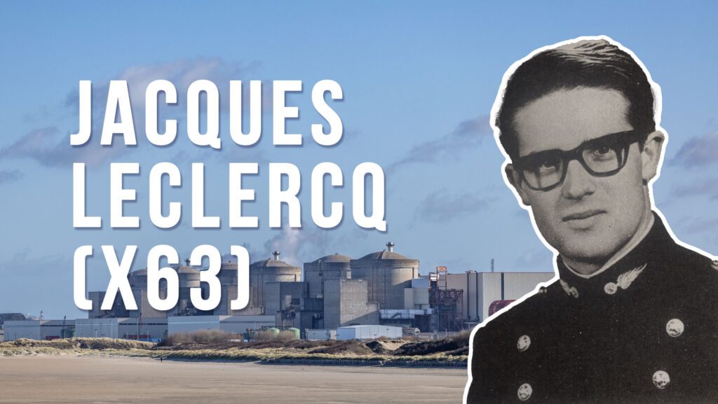 Jacques Leclercq (X63) l’homme de l’ère nucléaire