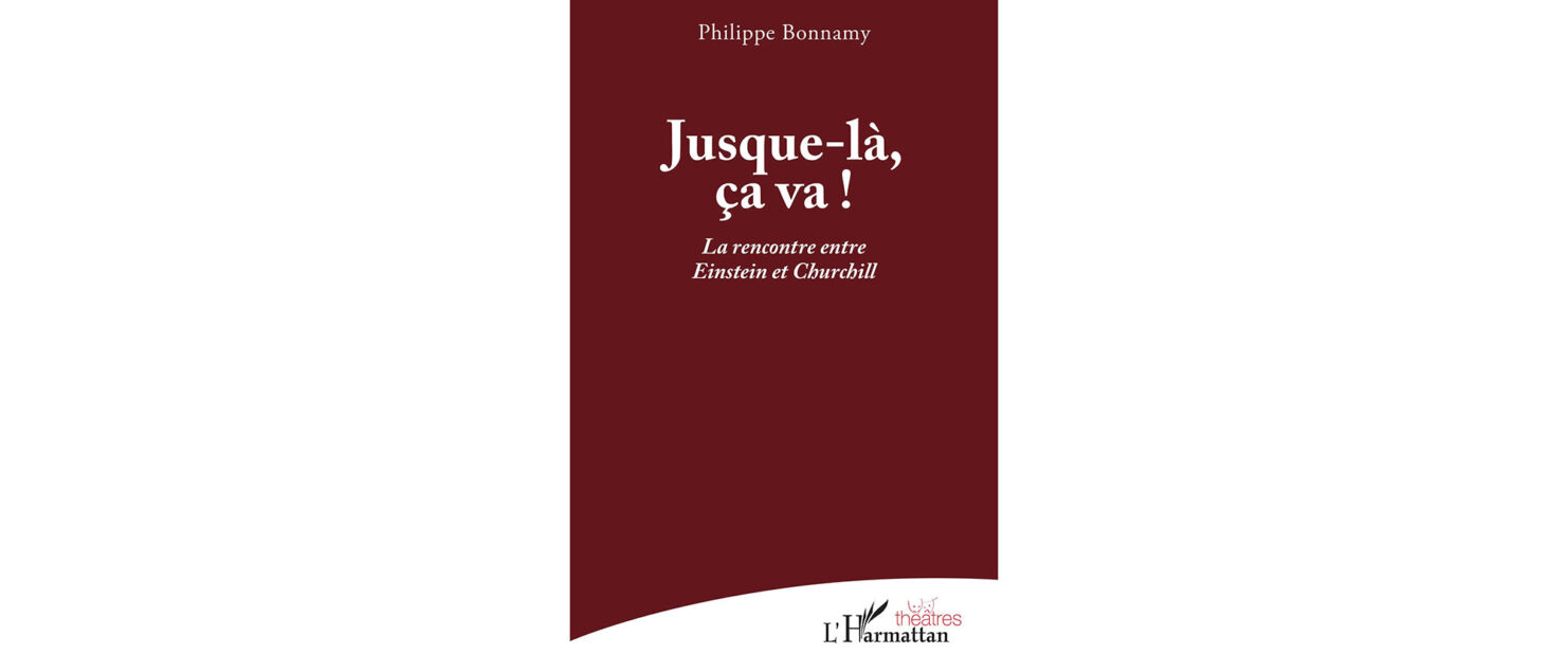 Jusque-là, ça va ! La rencontre entre Einstein et Churchill