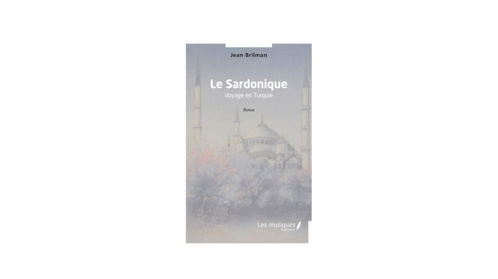 Le Sardonique. Voyage en Turquie.