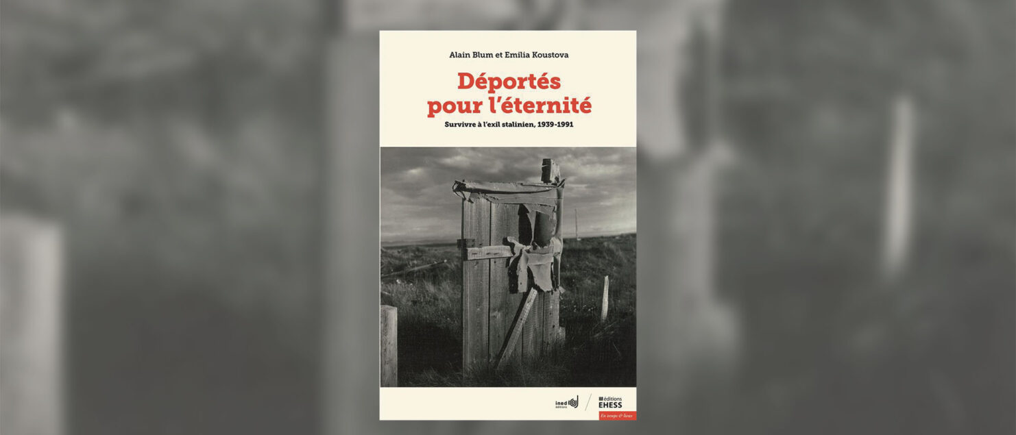 Déportés pour l’éternité Survivre à l’exil stalinien, 1939-1991